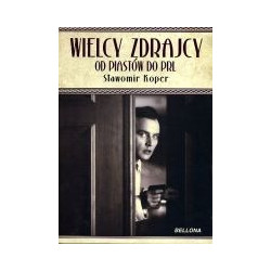 Wielcy zdrajcy Od Piastów do PRL