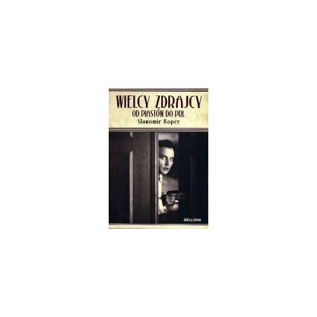 Wielcy zdrajcy Od Piastów do PRL