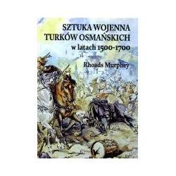 Sztuka wojenna Turków osmańskich w latach 1500-1700