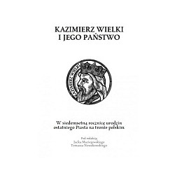 Kazimierz Wielki i jego państwo
