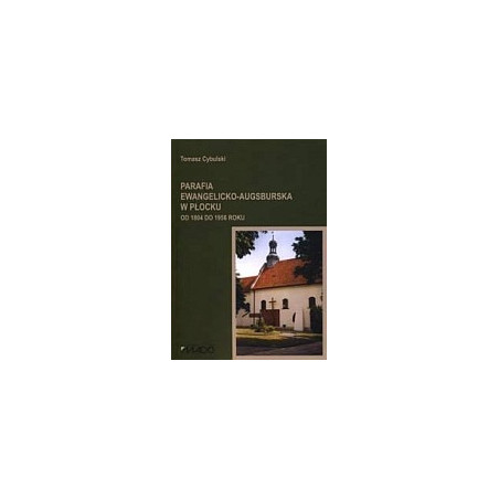 Parafia ewangelicko-augsburska w Płocku od 1804 do 1956 roku