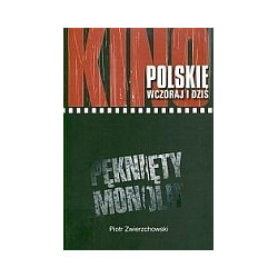 Kino polskie wczoraj i dziś. Pęknięty monolit