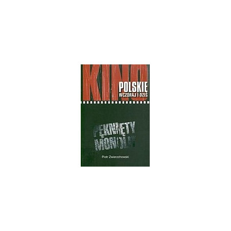 Kino polskie wczoraj i dziś. Pęknięty monolit