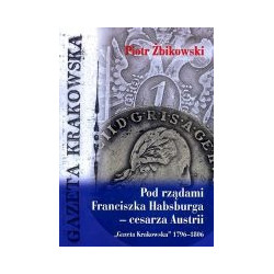 Pod rządami Franciszka Habsburga - cesarza Austrii