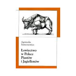 Łowiectwo w Polsce Piastów i Jagiellonów