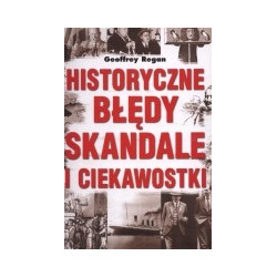 Historyczne błędy, skandale i ciekawostki