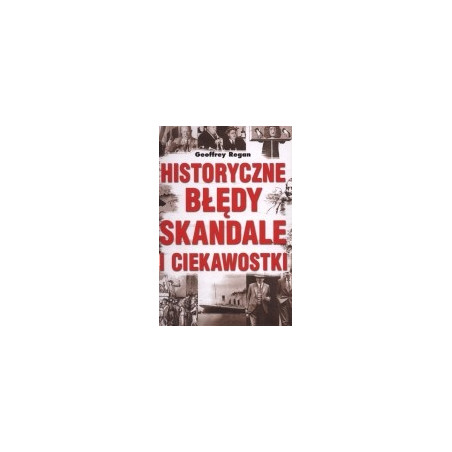 Historyczne błędy, skandale i ciekawostki