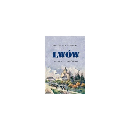 Lwów sacrum et profanum