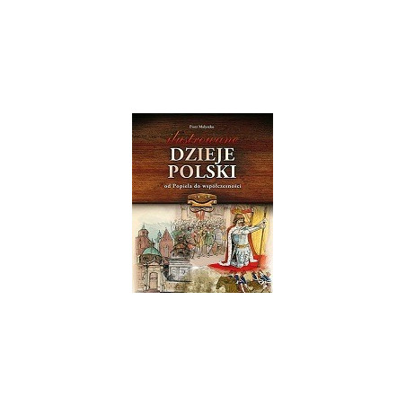Ilustrowane dzieje Polski