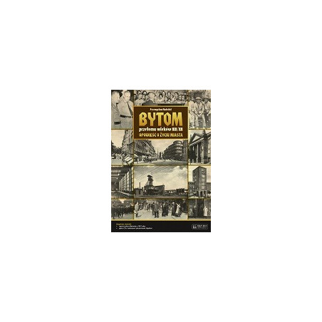Bytom przełomu wieków XIX / XX