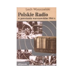 Polskie radio w powstaniu warszawskim 1944 r.