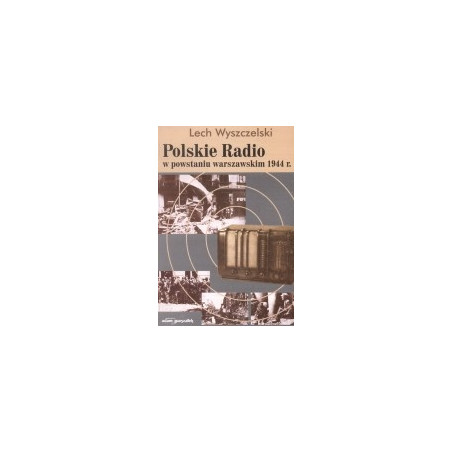 Polskie radio w powstaniu warszawskim 1944 r.