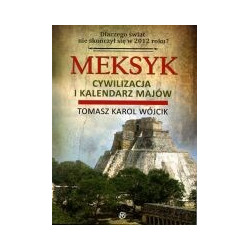 Meksyk, cywylizacja i kalendarz Majów