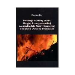 Formacje ochrony granic Drugiej Rzeczypospolitej na przykładzie Straży Granicznej i Korpusu Ochrony Pogranicza