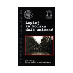 Lepiej za Polskę dziś umierać