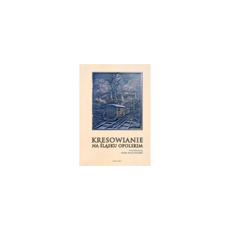 Kresowianie na Śląsku Opolskim