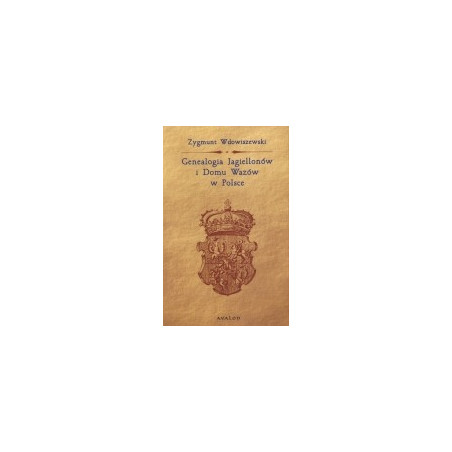 Genealogia Jagiellonów i Domu Wazów w Polsce