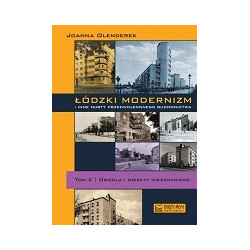 Łódzki modernizm i inne nurty przedwojennego budownictwa. Tom 2