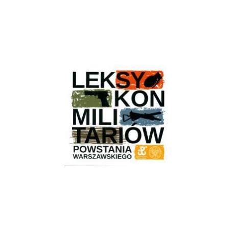 Leksykon militariów Powstania Warszawskiego