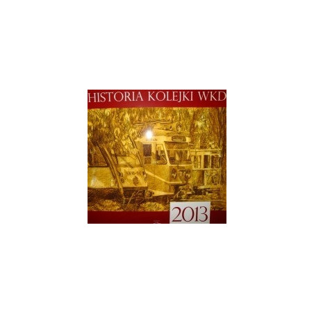 Historia kolejki WKD. Kalendarz 2013