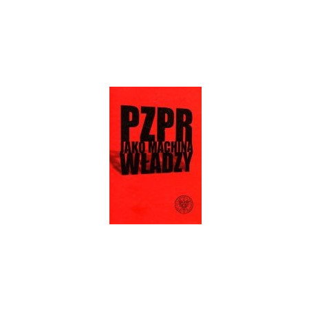 PZPR jako machina władzy