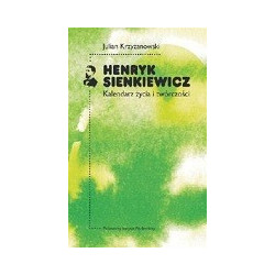 Henryk Sienkiewicz Kalendarz życia i twórczości
