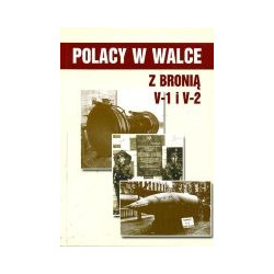 Polacy w walce z bronią V-1 i V-2