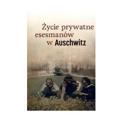 Życie prywatne esesmanów w Auschwitz