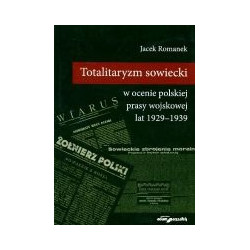 Totalitaryzm sowiecki w ocenie polskiej prasy wojskowej lat 1929-1939