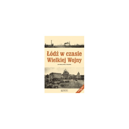 Łódź w czasie Wielkiej Wojny