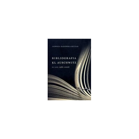 Bibliografia KL Auschwitz za lata 1981-2006