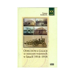 Odbudowa Galicji ze zniszczeń wojennych w latach 1914-1918