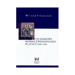 Życie sejmikowe prowincji wielkopolskiej w latach 1780-1786