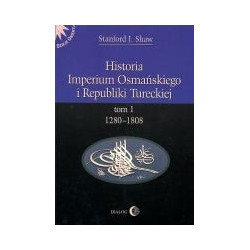 Historia Imperium Osmańskiego i Republiki Tureckiej tom 1