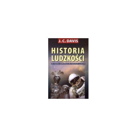 Historia ludzkości. Od epoki kamienia do naszych czasów