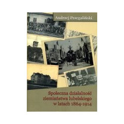 Społeczna działalność ziemiaństwa lubelskiego w latach 1864-1914