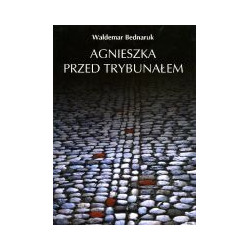 Agnieszka przed Trybunałem