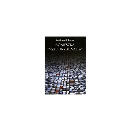 Agnieszka przed Trybunałem