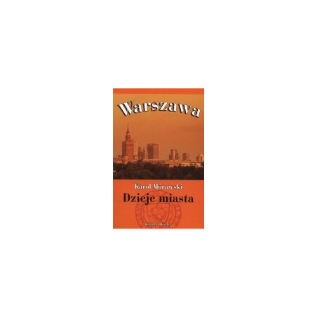 Warszawa. Dzieje miasta