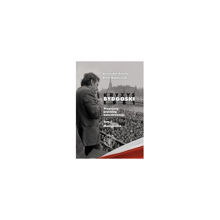 Kryzys bydgoski 1981 Przyczyny, przebieg, konsekwencje t. 1 + DVD