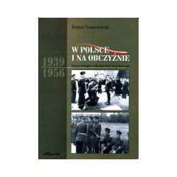 W Polsce i na obczyźnie 1939–1956