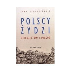 Polscy Żydzi. Dziedzictwo i dialog