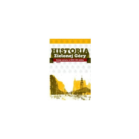 Historia Zielonej Góry tom II