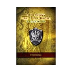 Służba wojskowa i praca na rzecz obronności w latach 1918-1939