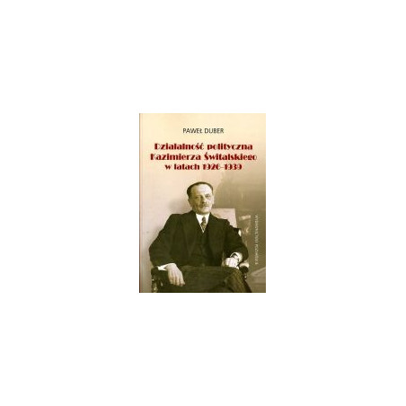 Działalność polityczna Kazimierza Świtalskiego w latach 1926-1939