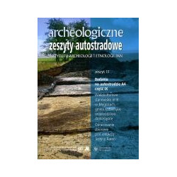 Archeologiczne zeszyty autostradowe. Zeszyt 11 – badania na autostradzie A4 część IX