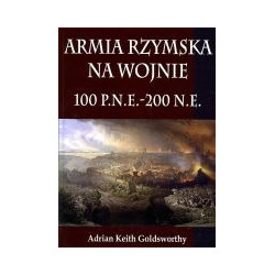 Armia rzymska na wojnie 100 p.n.e.-200 n.e.