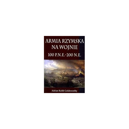 Armia rzymska na wojnie 100 p.n.e.-200 n.e.
