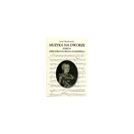 Muzyka na dworze księcia Hieronima Floriana Radziwiłła