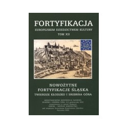 Nowożytne fortyfikacje Śląska. Twierdze Kłodzko i Srebrna Góra